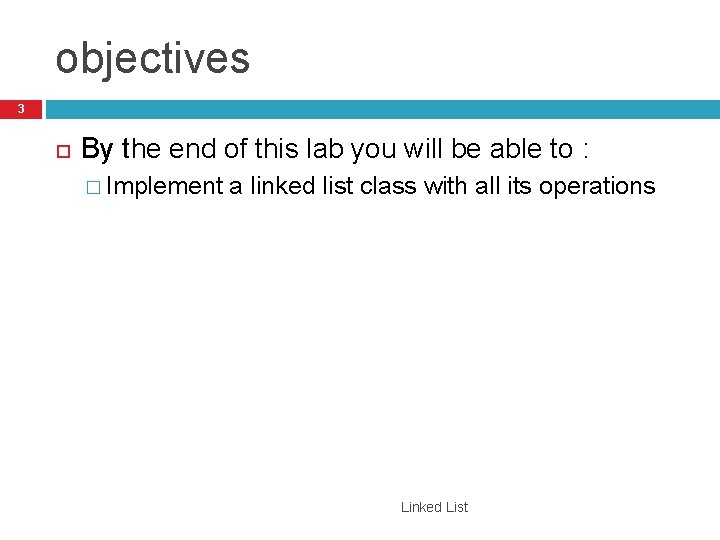 objectives 3 By the end of this lab you will be able to :