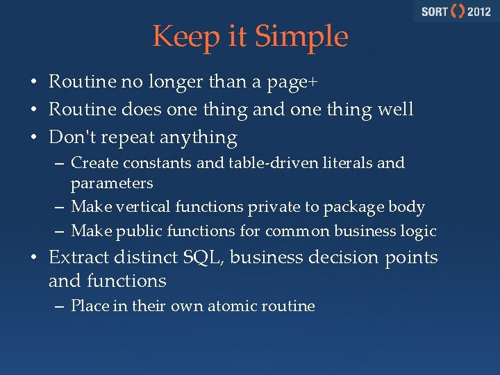 Keep it Simple • Routine no longer than a page+ • Routine does one