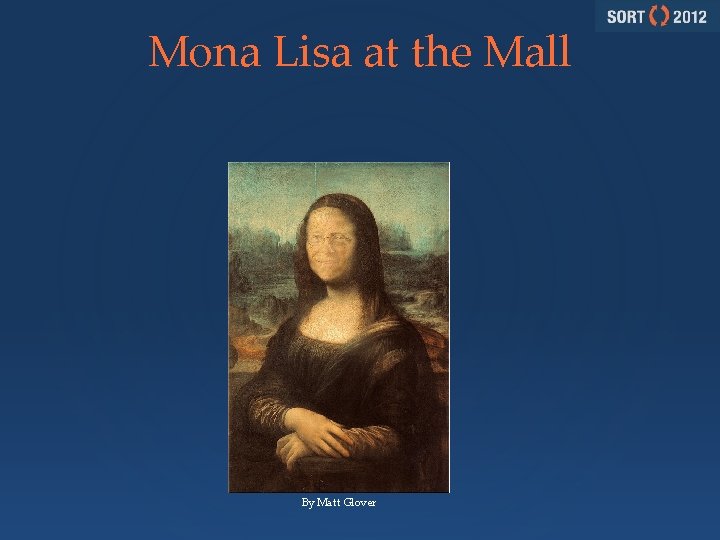 Mona Lisa at the Mall By Matt Glover 