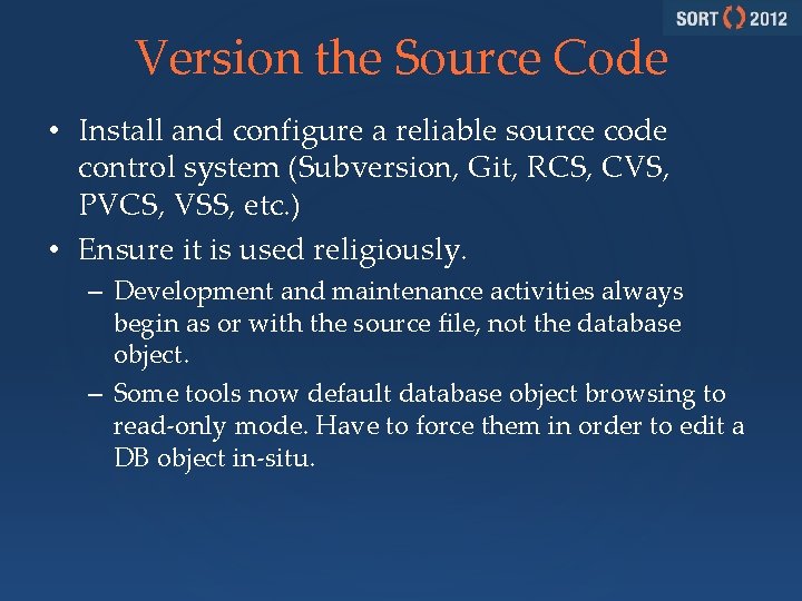 Version the Source Code • Install and configure a reliable source code control system