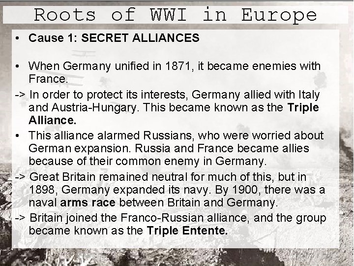 Roots of WWI in Europe • Cause 1: SECRET ALLIANCES • When Germany unified