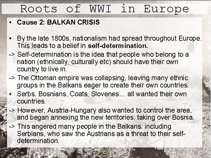 Roots of WWI in Europe • Cause 2: BALKAN CRISIS • By the late