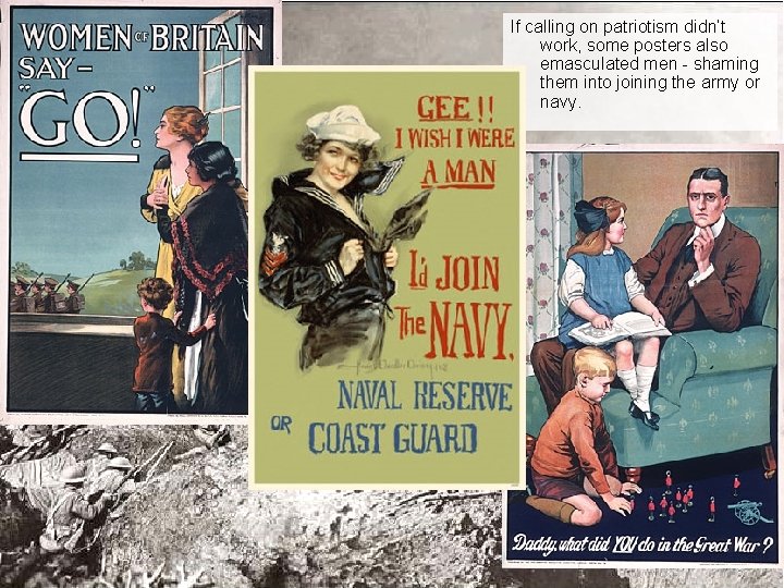 If calling on patriotism didn’t work, some posters also emasculated men - shaming them