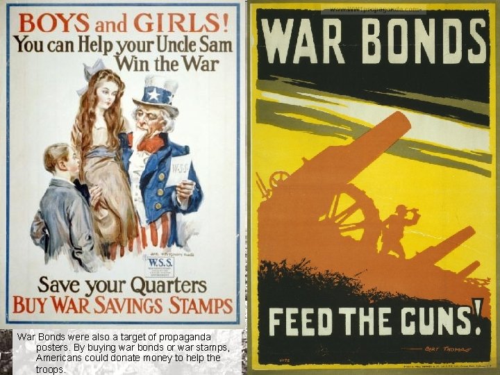 War Bonds were also a target of propaganda posters. By buying war bonds or