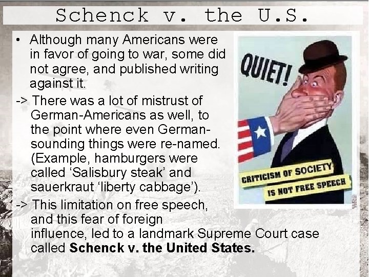 Schenck v. the U. S. • Although many Americans were in favor of going