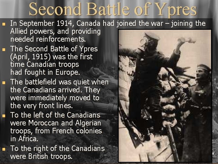 Second Battle of Ypres n n n In September 1914, Canada had joined the