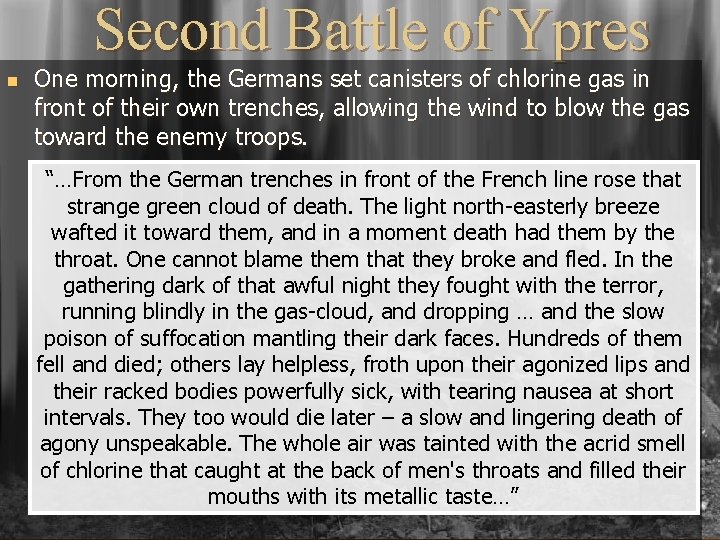 Second Battle of Ypres n One morning, the Germans set canisters of chlorine gas