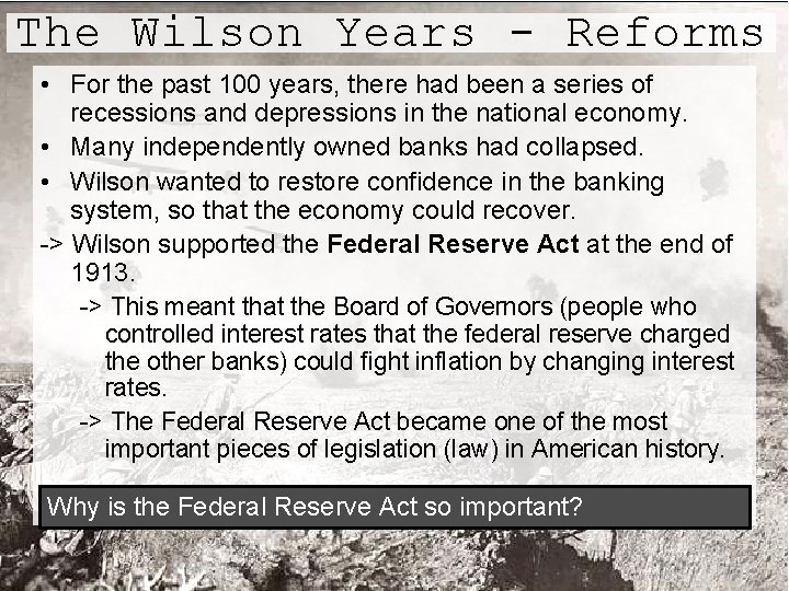 The Wilson Years - Reforms • For the past 100 years, there had been