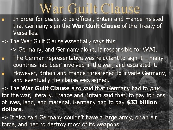 War Guilt Clause In order for peace to be official, Britain and France insisted