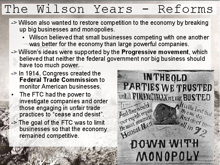 The Wilson Years - Reforms -> Wilson also wanted to restore competition to the