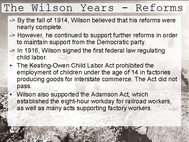 The Wilson Years - Reforms -> By the fall of 1914, Wilson believed that
