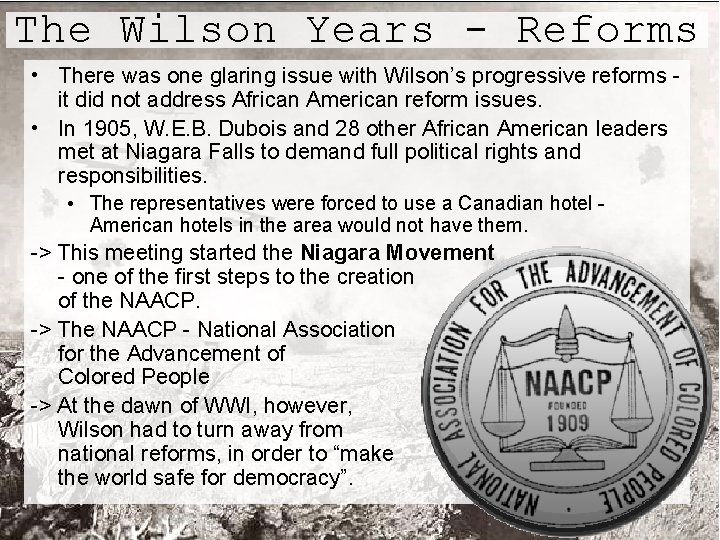 The Wilson Years - Reforms • There was one glaring issue with Wilson’s progressive