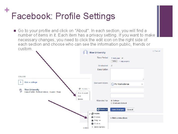 + Facebook: Profile Settings n Go to your profile and click on "About". In + Facebook: Profile Settings n Go to your profile and click on "About". In