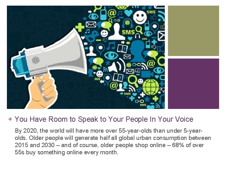 + You Have Room to Speak to Your People In Your Voice By 2020, + You Have Room to Speak to Your People In Your Voice By 2020,