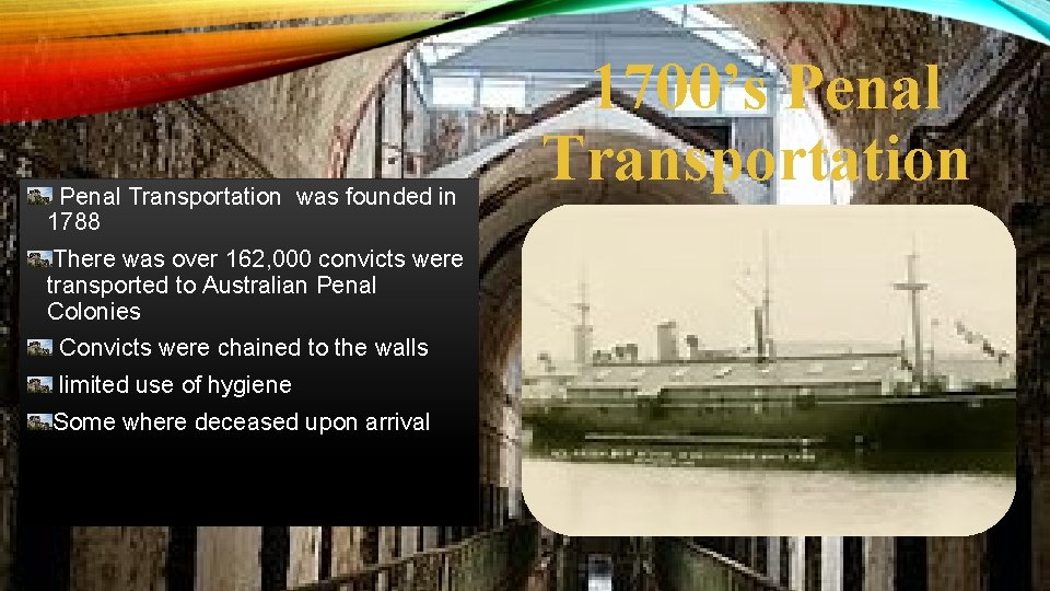 Penal Transportation was founded in 1788 There was over 162, 000 convicts were transported
