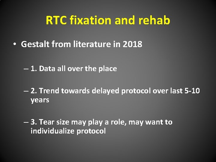 RTC fixation and rehab • Gestalt from literature in 2018 – 1. Data all