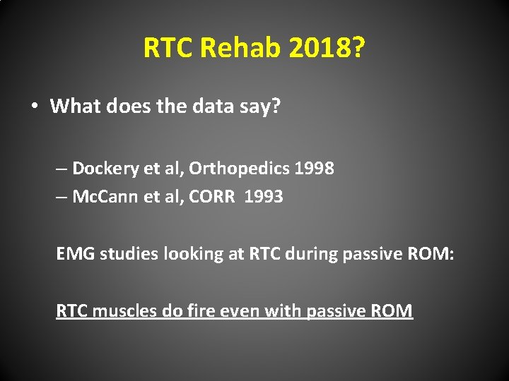 RTC Rehab 2018? • What does the data say? – Dockery et al, Orthopedics