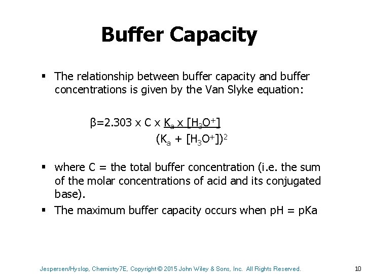 Buffer Capacity § The relationship between buffer capacity and buffer concentrations is given by