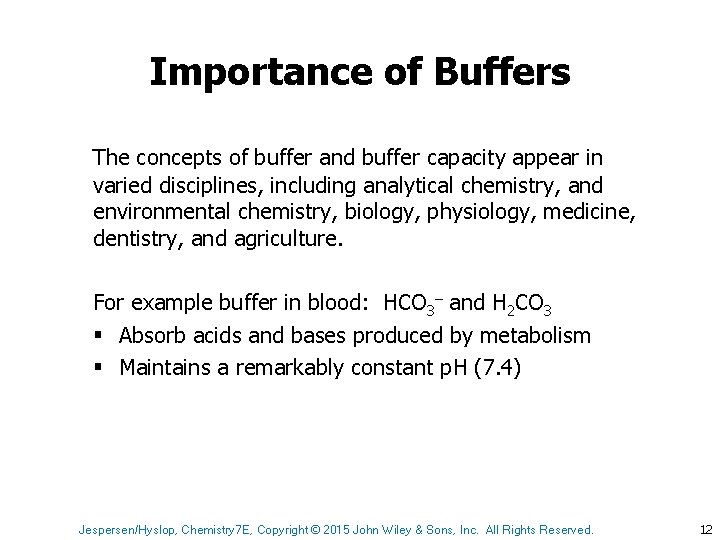 Importance of Buffers The concepts of buffer and buffer capacity appear in varied disciplines,