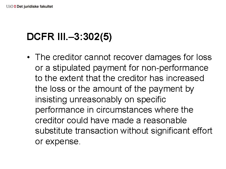 DCFR III. – 3: 302(5) • The creditor cannot recover damages for loss or