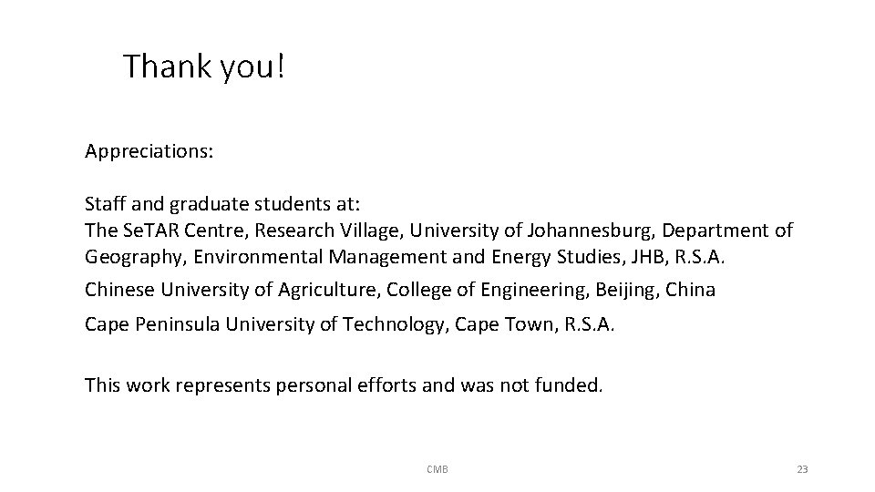 Thank you! Appreciations: Staff and graduate students at: The Se. TAR Centre, Research Village,