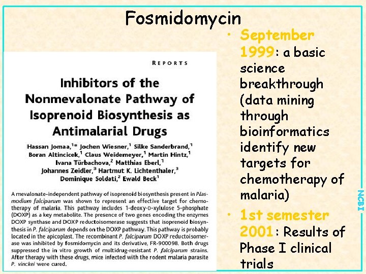 Fosmidomycin • September 1999: a basic • 1 st semester 2001: Results of Phase