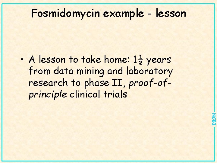 Fosmidomycin example - lesson • A lesson to take home: 1½ years from data