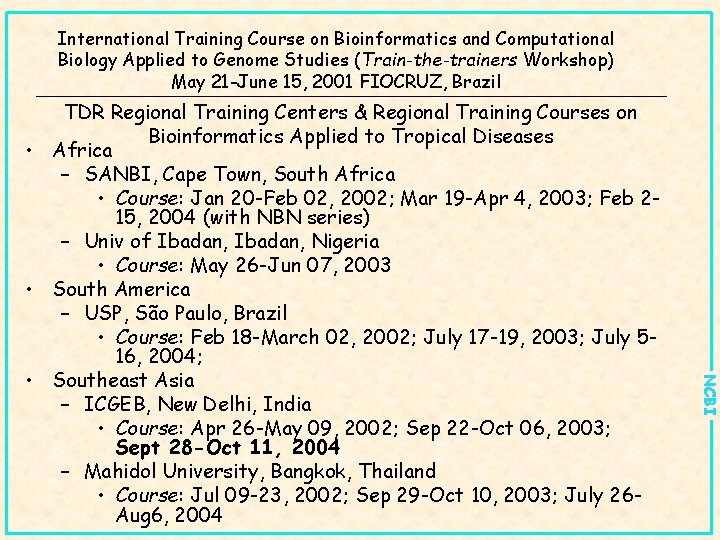 International Training Course on Bioinformatics and Computational Biology Applied to Genome Studies (Train-the-trainers Workshop)