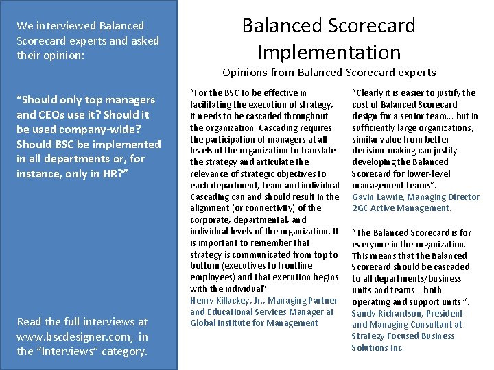 We interviewed Balanced Scorecard experts and asked their opinion: Balanced Scorecard Implementation Opinions from