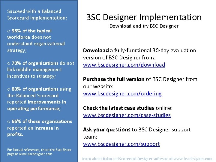 Succeed with a Balanced Scorecard implementation: o 95% of the typical workforce does not