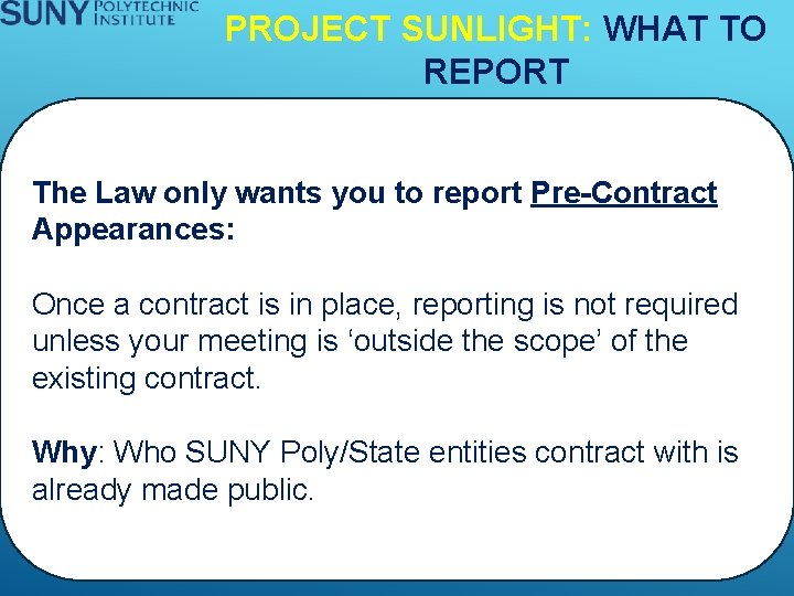 PROJECT SUNLIGHT: WHAT TO REPORT The Law only wants you to report Pre-Contract Appearances: