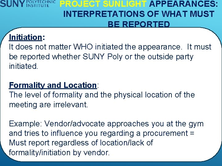 PROJECT SUNLIGHT APPEARANCES: INTERPRETATIONS OF WHAT MUST BE REPORTED Initiation: It does not matter