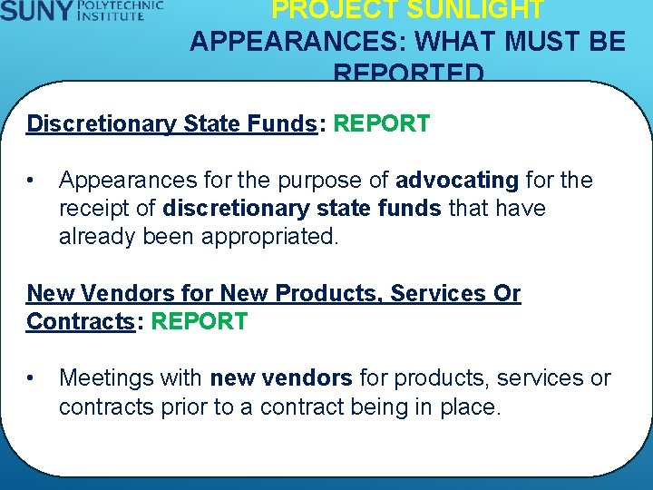 PROJECT SUNLIGHT APPEARANCES: WHAT MUST BE REPORTED Discretionary State Funds: REPORT • Appearances for