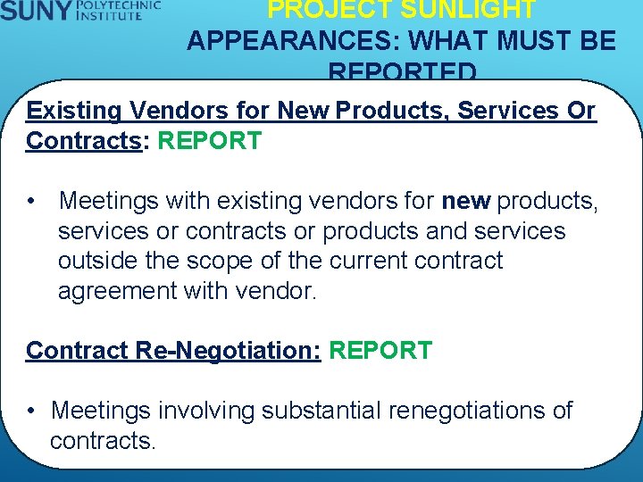 PROJECT SUNLIGHT APPEARANCES: WHAT MUST BE REPORTED Existing Vendors for New Products, Services Or