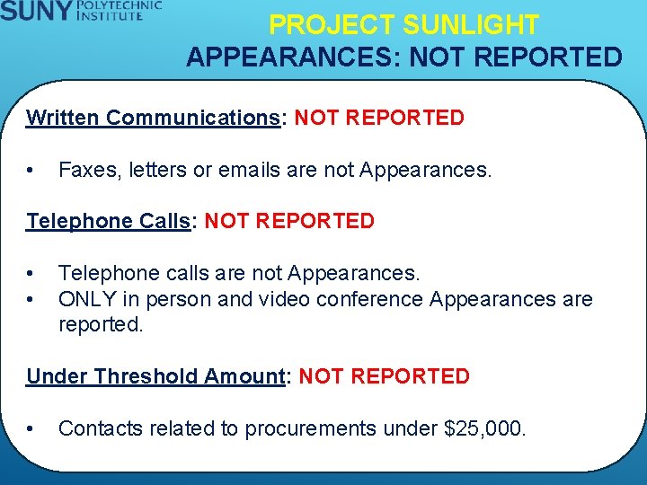 PROJECT SUNLIGHT APPEARANCES: NOT REPORTED Written Communications: NOT REPORTED • Faxes, letters or emails