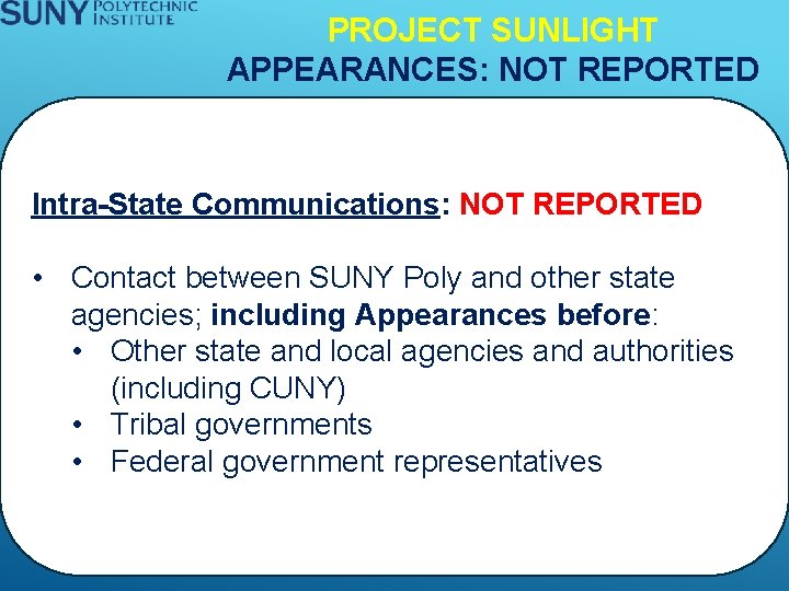 PROJECT SUNLIGHT APPEARANCES: NOT REPORTED Intra-State Communications: NOT REPORTED • Contact between SUNY Poly