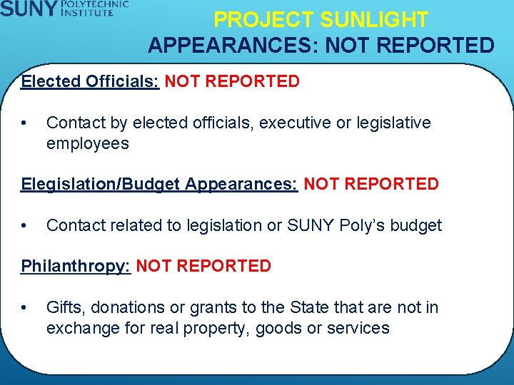 PROJECT SUNLIGHT APPEARANCES: NOT REPORTED Elected Officials: NOT REPORTED • Contact by elected officials,