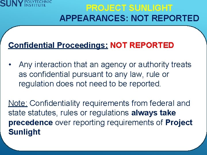 PROJECT SUNLIGHT APPEARANCES: NOT REPORTED Confidential Proceedings: NOT REPORTED • Any interaction that an