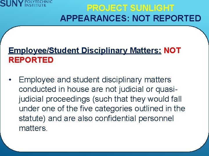 PROJECT SUNLIGHT APPEARANCES: NOT REPORTED Employee/Student Disciplinary Matters: NOT REPORTED • Employee and student