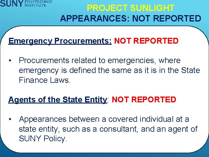 PROJECT SUNLIGHT APPEARANCES: NOT REPORTED Emergency Procurements: NOT REPORTED • Procurements related to emergencies,