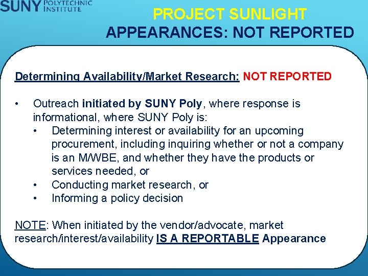 PROJECT SUNLIGHT APPEARANCES: NOT REPORTED Determining Availability/Market Research: NOT REPORTED • Outreach initiated by