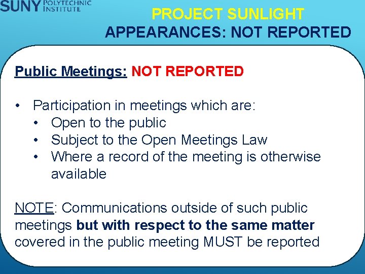 PROJECT SUNLIGHT APPEARANCES: NOT REPORTED Public Meetings: NOT REPORTED • Participation in meetings which