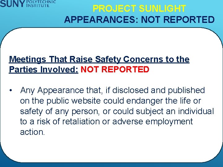 PROJECT SUNLIGHT APPEARANCES: NOT REPORTED Meetings That Raise Safety Concerns to the Parties Involved: