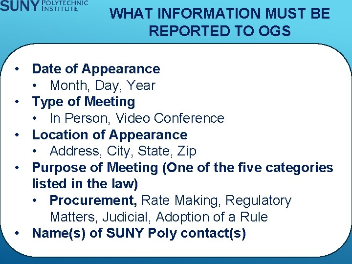 WHAT INFORMATION MUST BE REPORTED TO OGS • Date of Appearance • Month, Day,