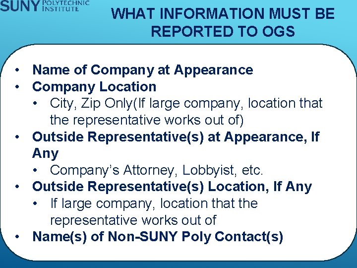 WHAT INFORMATION MUST BE REPORTED TO OGS • Name of Company at Appearance •