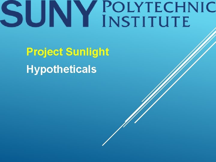 Project Sunlight Hypotheticals 