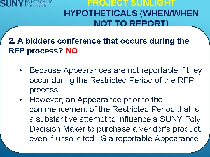PROJECT SUNLIGHT HYPOTHETICALS (WHEN/WHEN NOT TO REPORT) 2. A bidders conference that occurs during