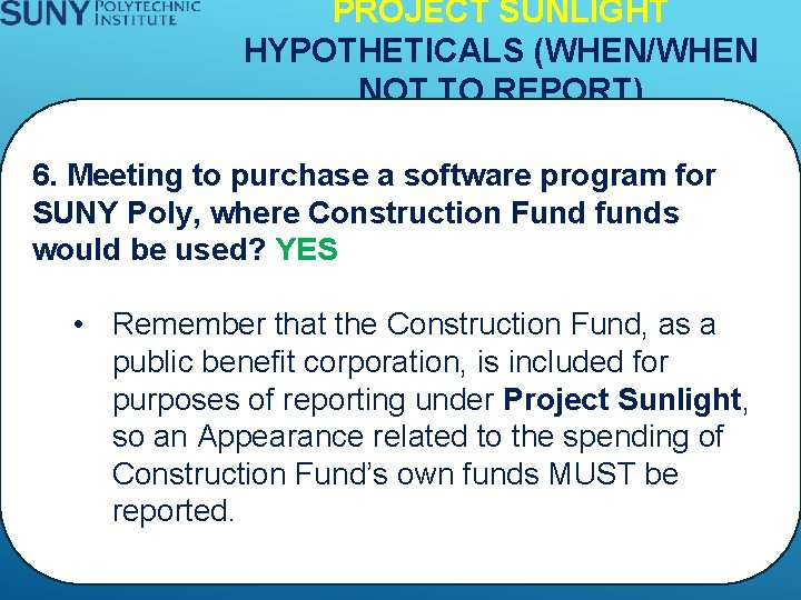 PROJECT SUNLIGHT HYPOTHETICALS (WHEN/WHEN NOT TO REPORT) 6. Meeting to purchase a software program