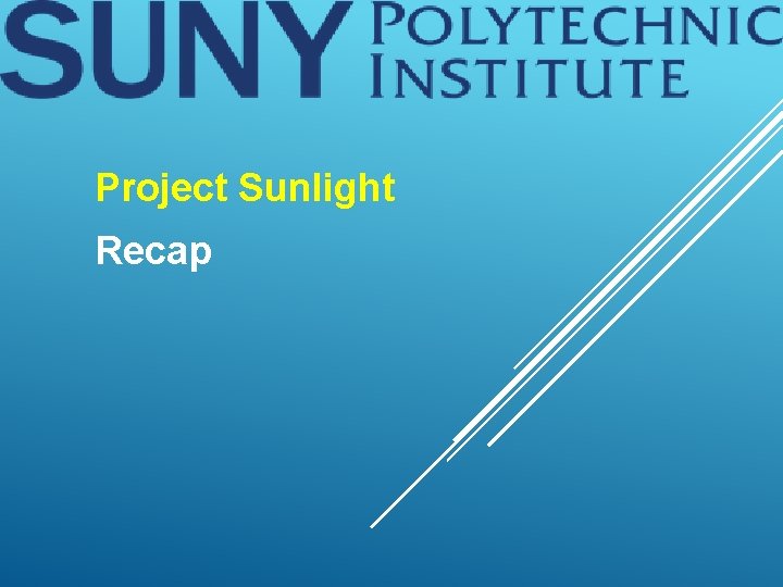 Project Sunlight Recap 