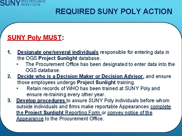 REQUIRED SUNY POLY ACTION SUNY Poly MUST: 1. Designate one/several individuals responsible for entering